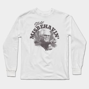 STILL MISBEHAVIN THE BABY BILLY Long Sleeve T-Shirt